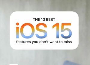 Top 10 Must-Know Features in iOS 15
